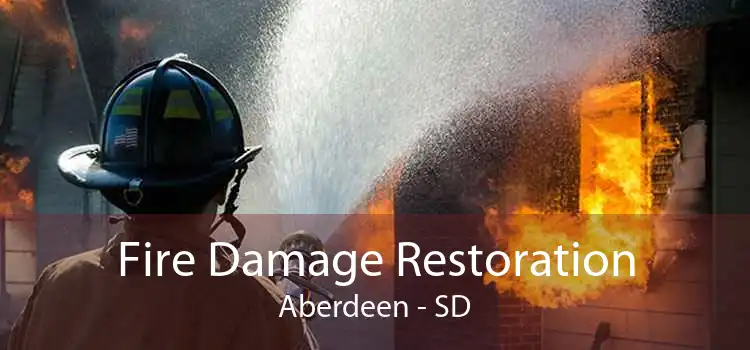 Fire Damage Restoration Aberdeen - SD