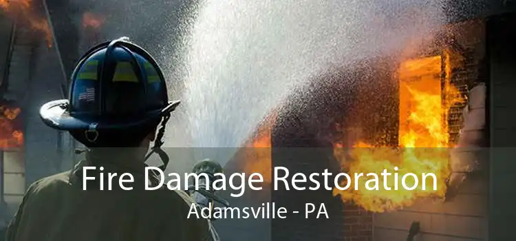 Fire Damage Restoration Adamsville - PA
