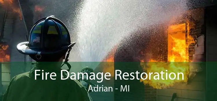 Fire Damage Restoration Adrian - MI