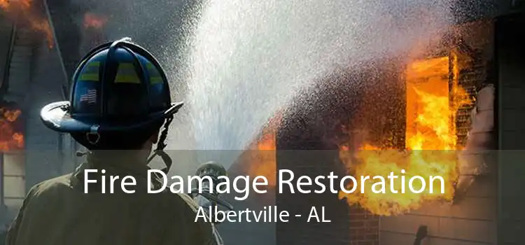 Fire Damage Restoration Albertville - AL