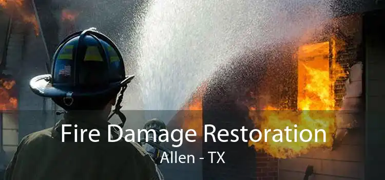 Fire Damage Restoration Allen - TX