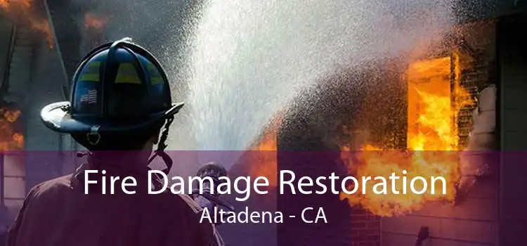 Fire Damage Restoration Altadena - CA