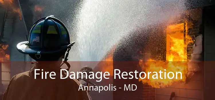 Fire Damage Restoration Annapolis - MD