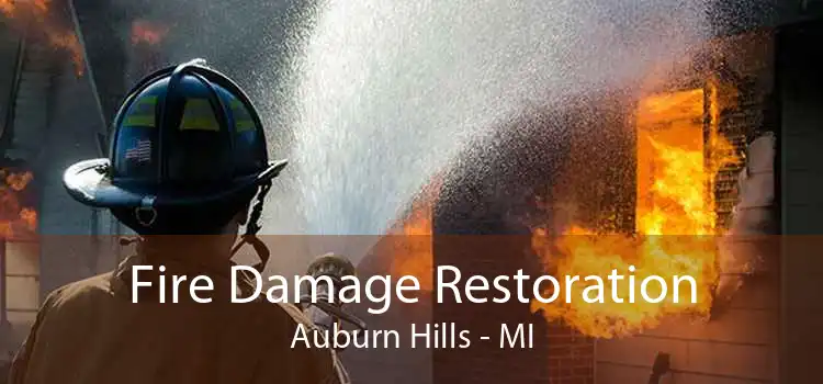 Fire Damage Restoration Auburn Hills - MI
