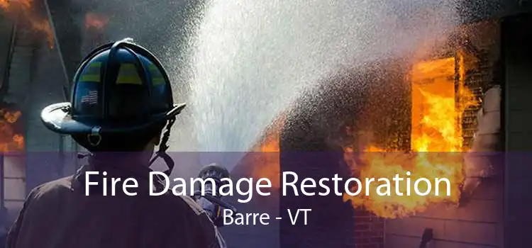 Fire Damage Restoration Barre - VT