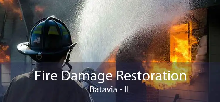 Fire Damage Restoration Batavia - IL