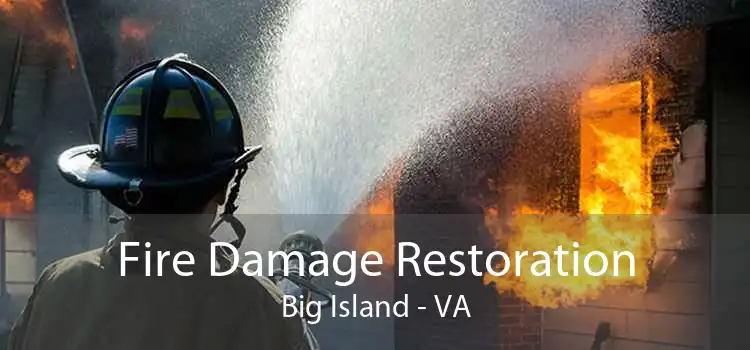 Fire Damage Restoration Big Island - VA