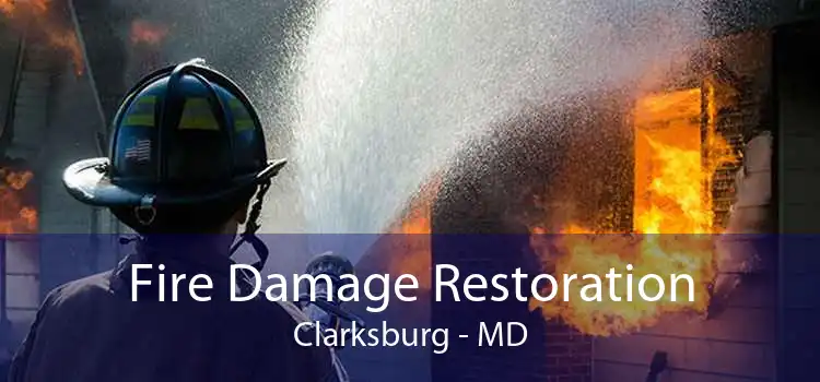 Fire Damage Restoration Clarksburg - MD