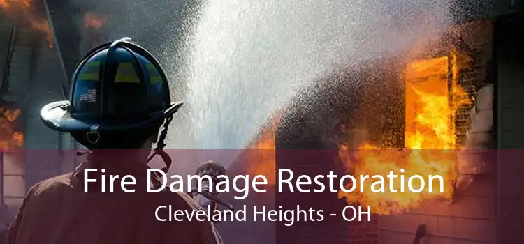 Fire Damage Restoration Cleveland Heights - OH