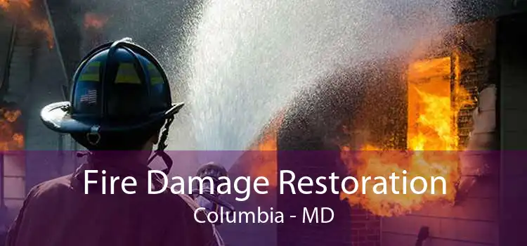 Fire Damage Restoration Columbia - MD