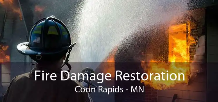 Fire Damage Restoration Coon Rapids - MN