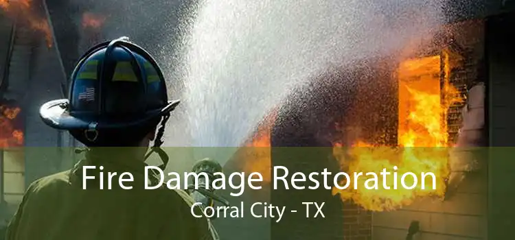 Fire Damage Restoration Corral City - TX