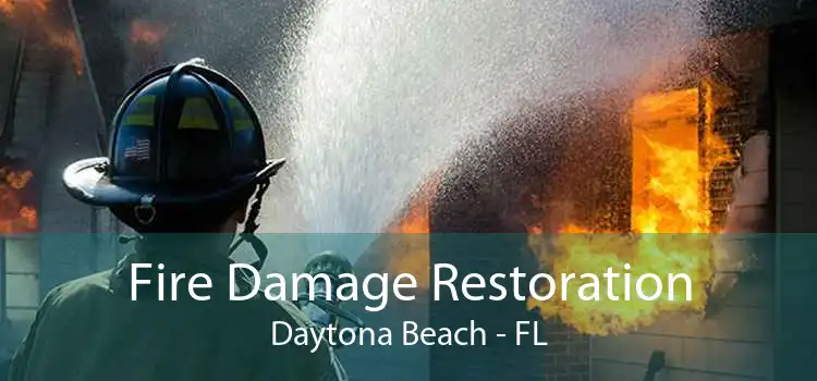 Fire Damage Restoration Daytona Beach - FL