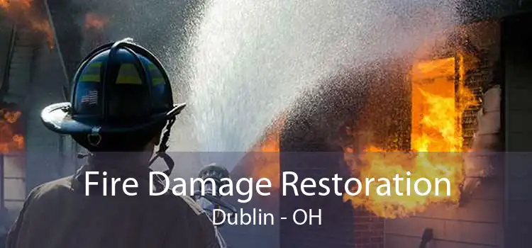 Fire Damage Restoration Dublin - OH