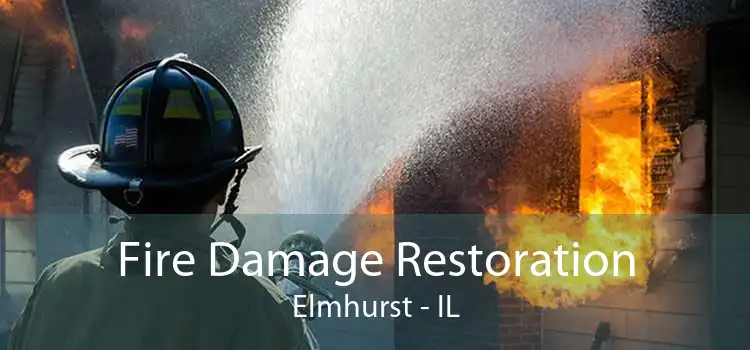 Fire Damage Restoration Elmhurst - IL