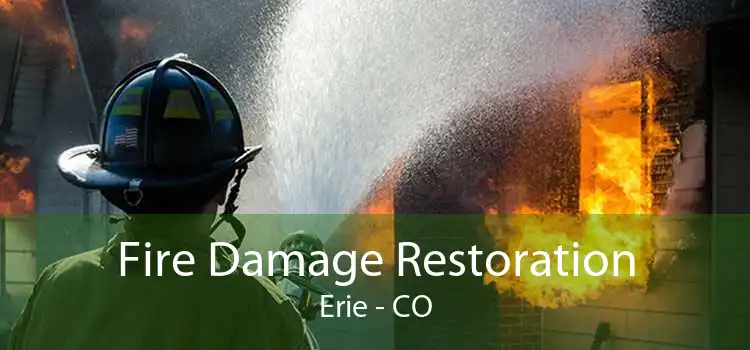 Fire Damage Restoration Erie - CO