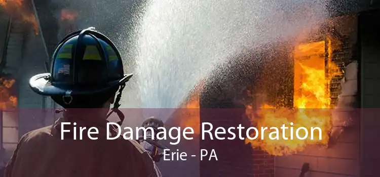 Fire Damage Restoration Erie - PA