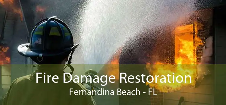 Fire Damage Restoration Fernandina Beach - FL