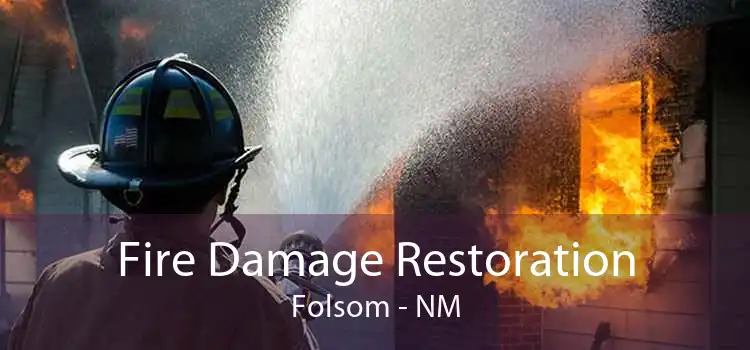 Fire Damage Restoration Folsom - NM