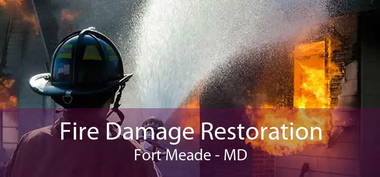 Fire Damage Restoration Fort Meade - MD