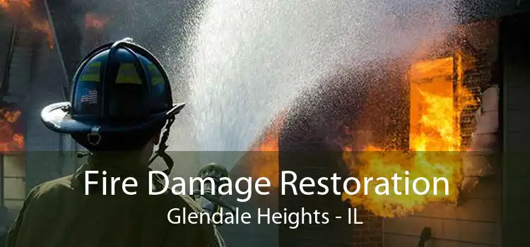 Fire Damage Restoration Glendale Heights - IL