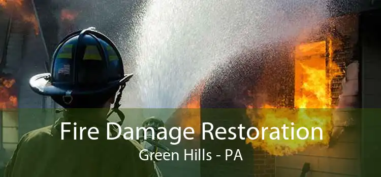 Fire Damage Restoration Green Hills - PA