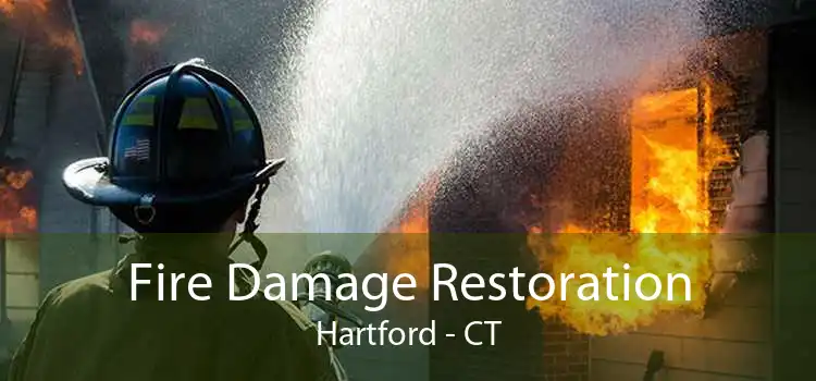 Fire Damage Restoration Hartford - CT