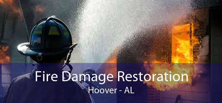 Fire Damage Restoration Hoover - AL