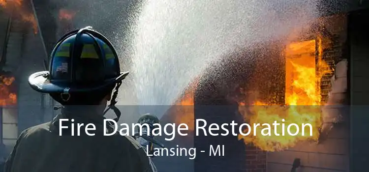 Fire Damage Restoration Lansing - MI