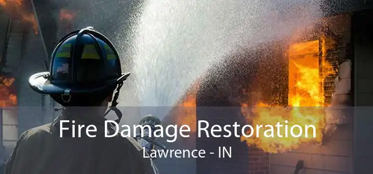 Fire Damage Restoration Lawrence - IN