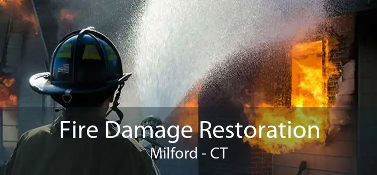Fire Damage Restoration Milford - CT