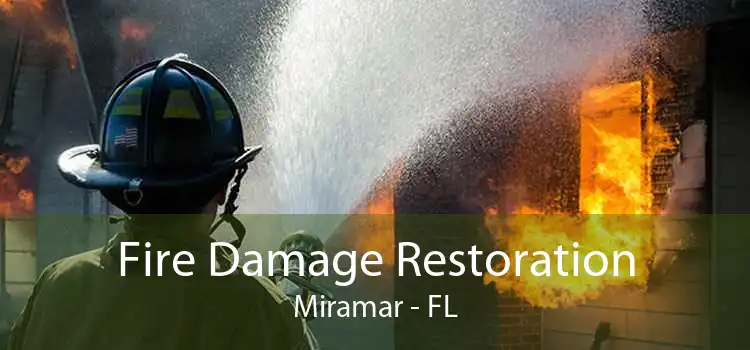 Fire Damage Restoration Miramar - FL