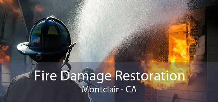 Fire Damage Restoration Montclair - CA