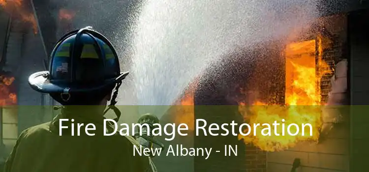 Fire Damage Restoration New Albany - IN