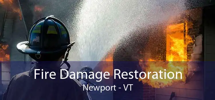 Fire Damage Restoration Newport - VT