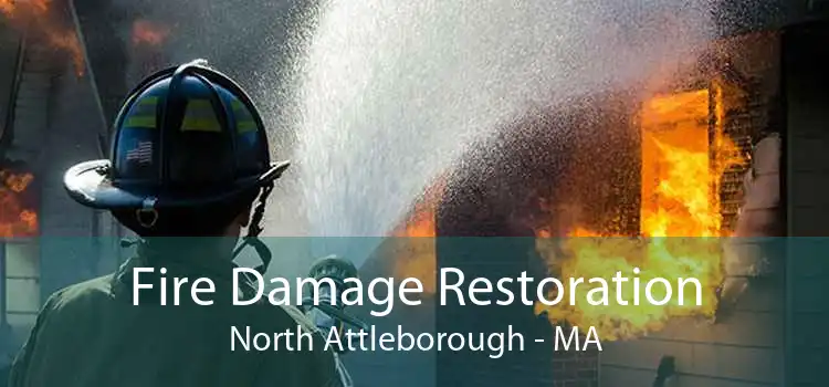 Fire Damage Restoration North Attleborough - MA