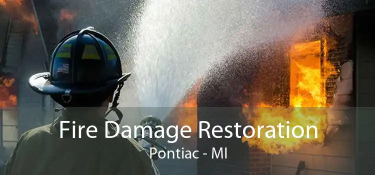 Fire Damage Restoration Pontiac - MI