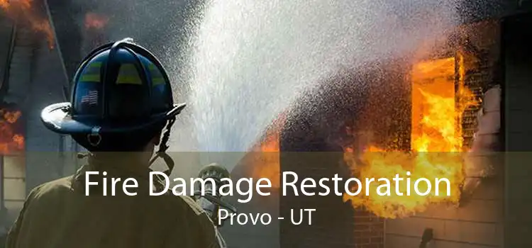 Fire Damage Restoration Provo - UT