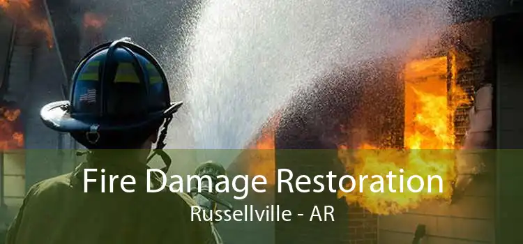 Fire Damage Restoration Russellville - AR