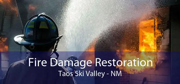 Fire Damage Restoration Taos Ski Valley - NM