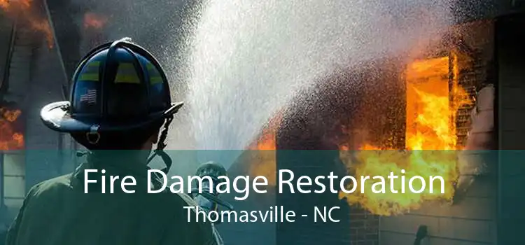 Fire Damage Restoration Thomasville - NC