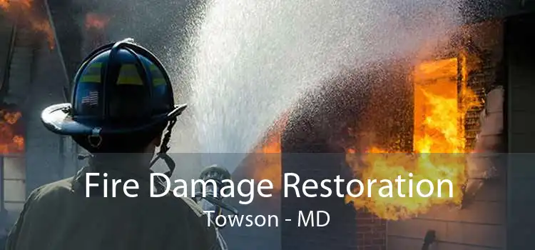 Fire Damage Restoration Towson - MD