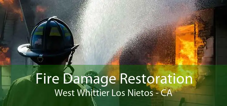 Fire Damage Restoration West Whittier Los Nietos - CA