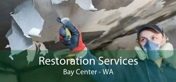 Restoration Services Bay Center - WA