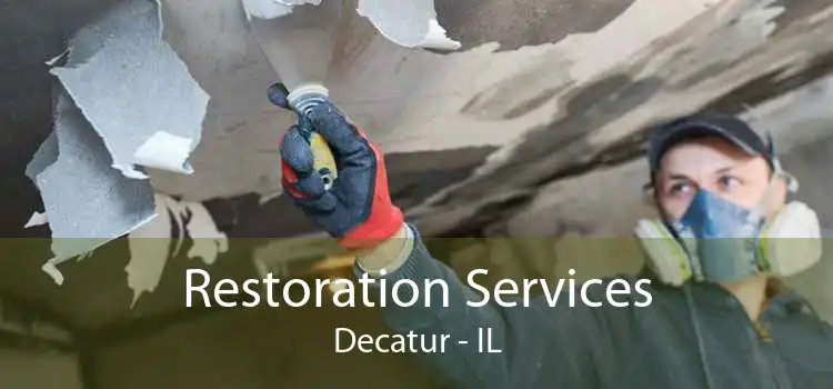 Restoration Services Decatur - IL