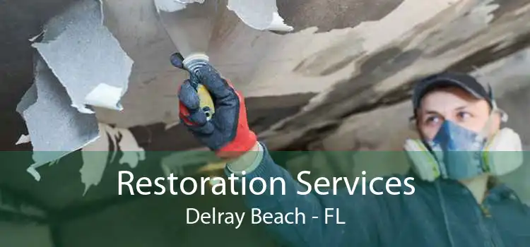 Restoration Services Delray Beach - FL
