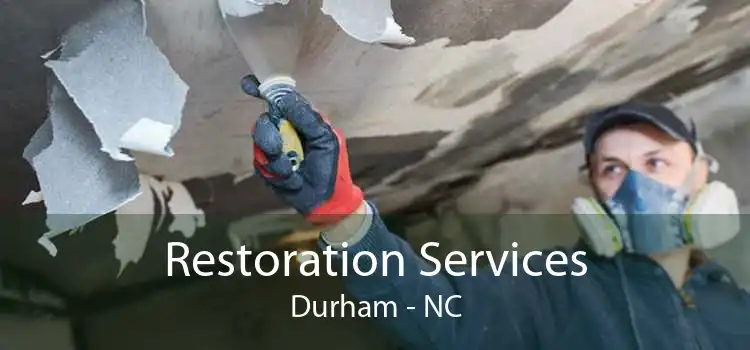 Restoration Services Durham - NC