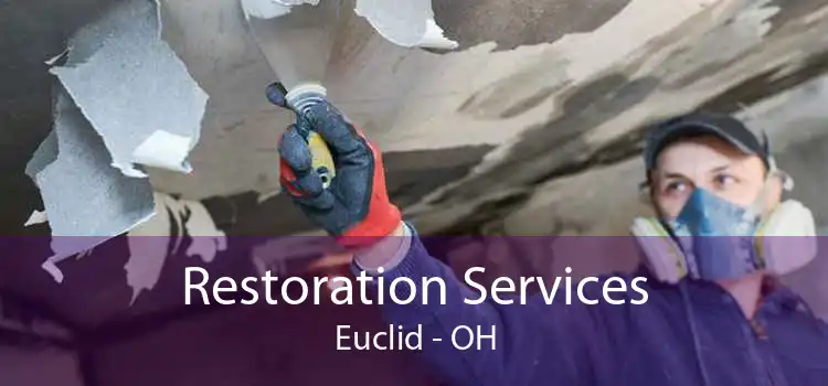Restoration Services Euclid - OH