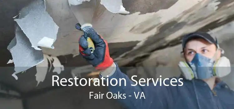 Restoration Services Fair Oaks - VA