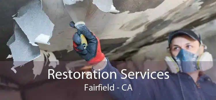 Restoration Services Fairfield - CA